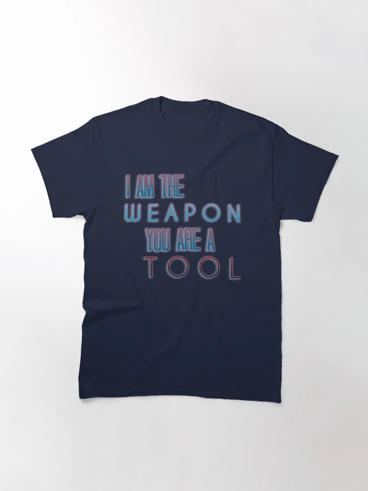 I am the weapon. You are a tool.