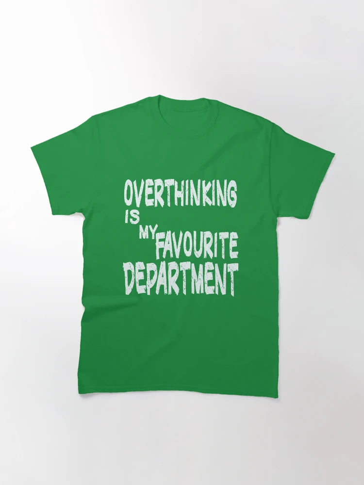 overthinking is my favorite department