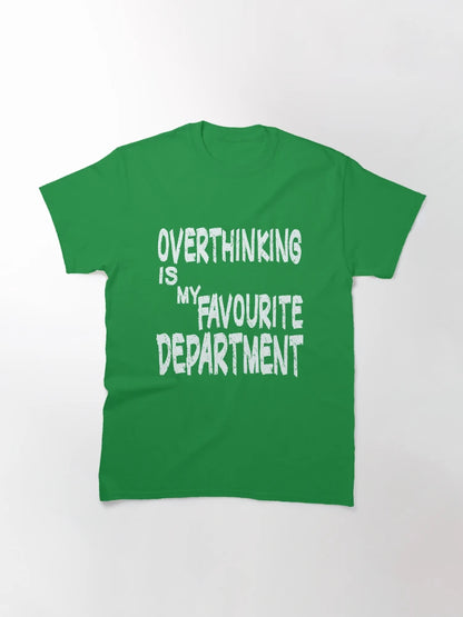 overthinking is my favorite department