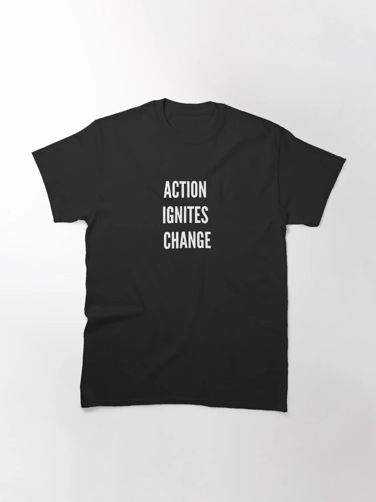 ACTION IGNITES CHANGE
