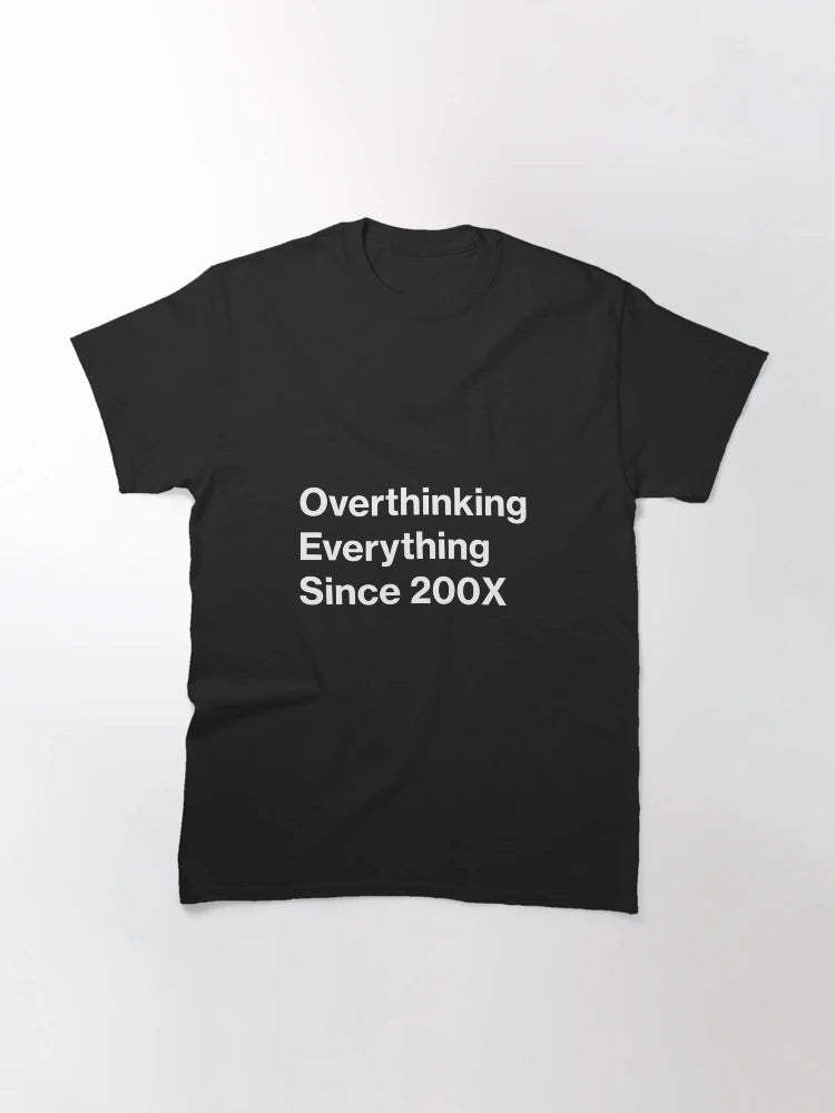 Overthinking everything Since 200x