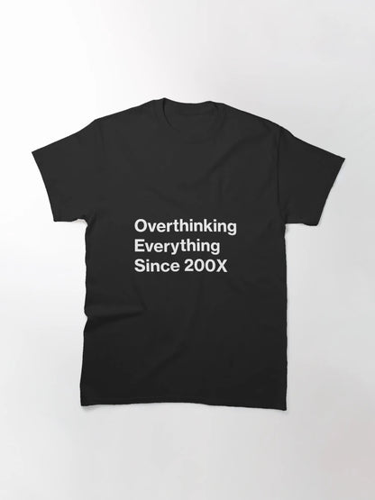 Overthinking everything Since 200x