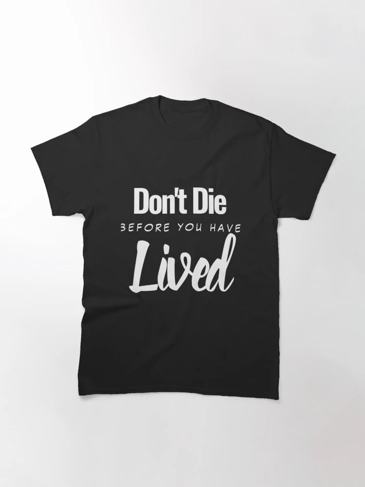 Don_t die before you have lived
