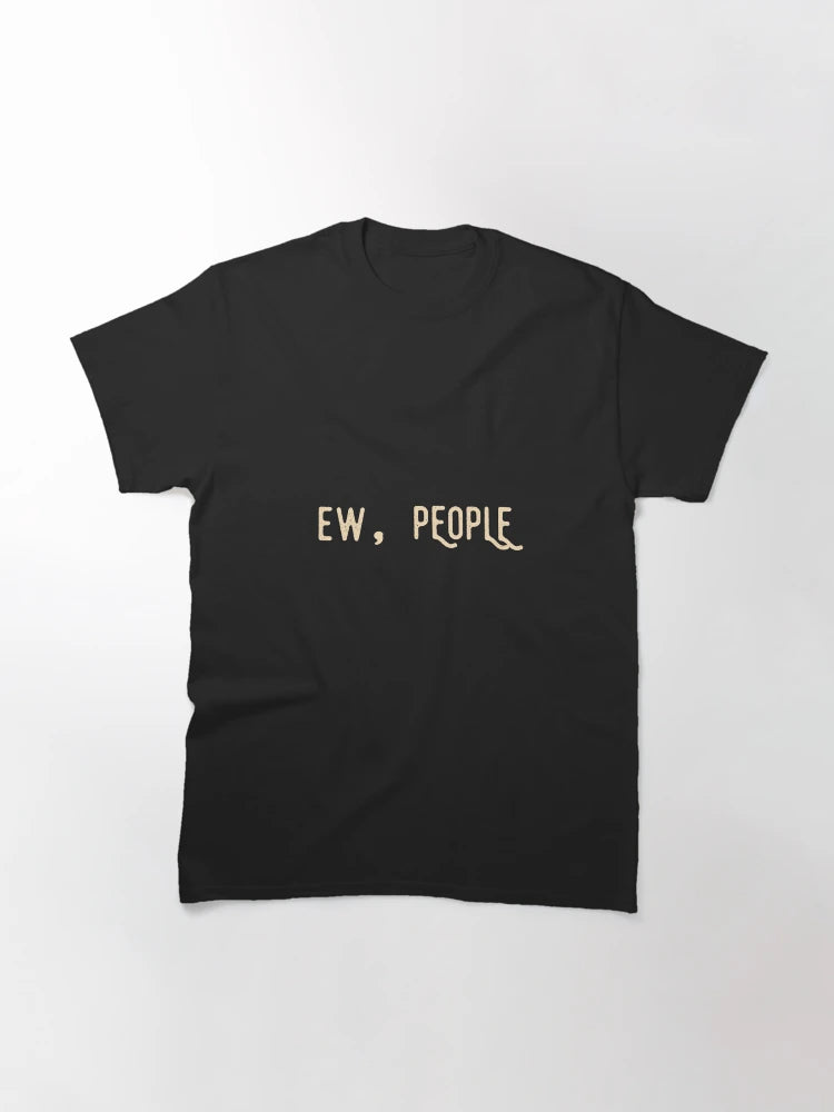 Ew, People