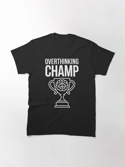 Overthinking Champ