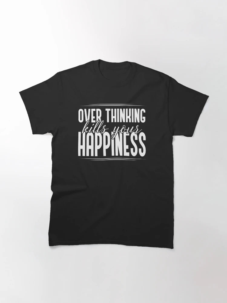 Overthinking kills you happiness