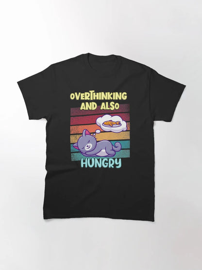 Overthinking and also Hungry Cat Lovers Funny Saying