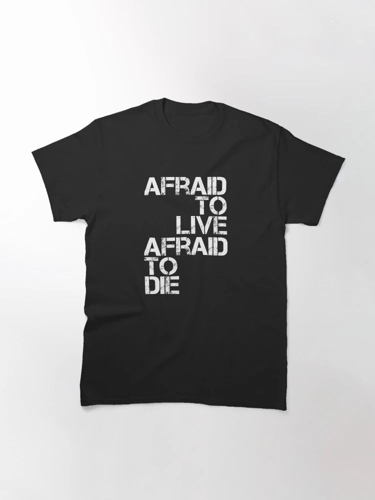 AFRAID TO LIVE AFRAID TO DIE (WHITE)