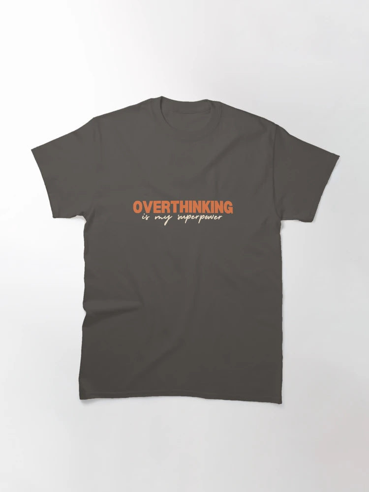 Overthinking is my superpower