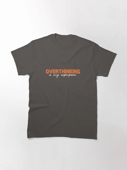 Overthinking is my superpower