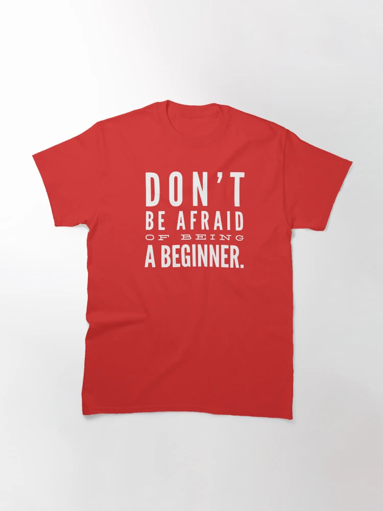 Don't be afraid of being a beginner