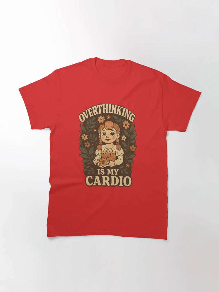Overthinking Is My Cardio