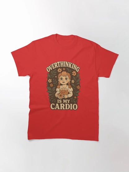 Overthinking Is My Cardio