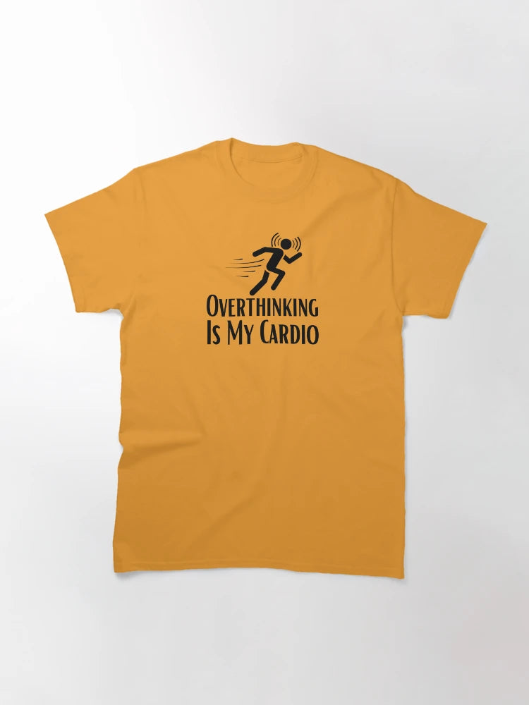 Overthinking Is My Cardio
