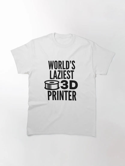 3D Printing Funny Quote - Laziest Printer