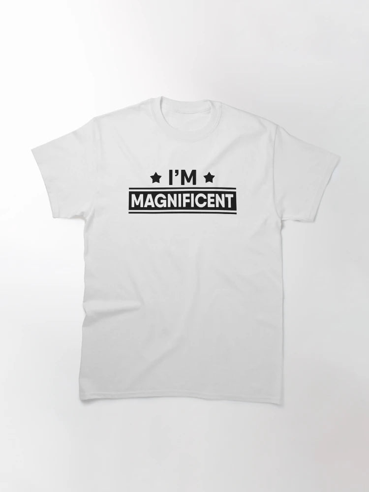 I'm Magnificent