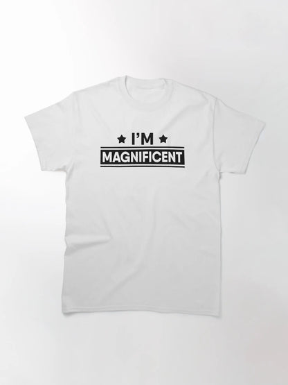 I'm Magnificent