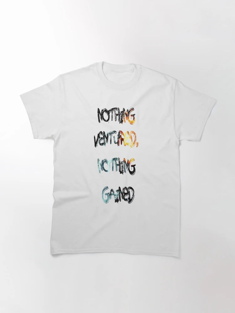 Nothing ventured, nothing gained