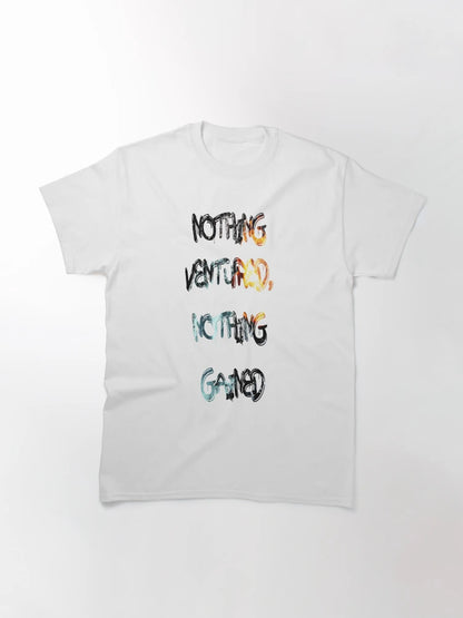 Nothing ventured, nothing gained