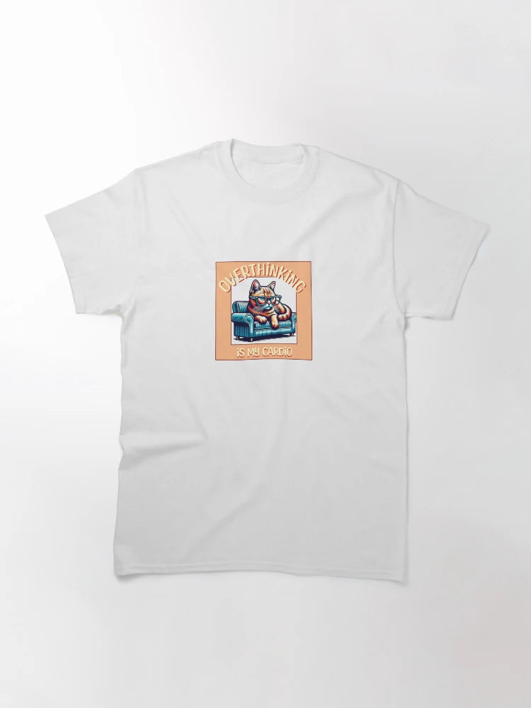 Overthinking is my cardio t-shirt