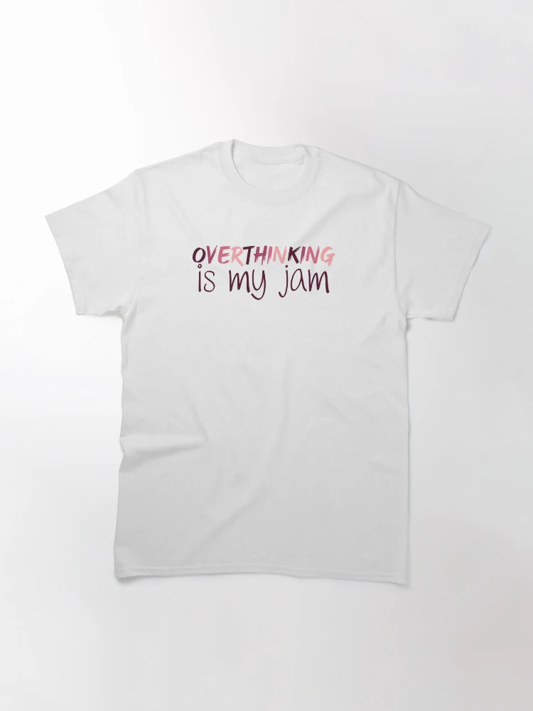 Overthinking is my Jam | Overthink | Anxiety | Anxious | Worry | Introvert | Overthinking
