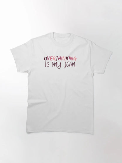 Overthinking is my Jam | Overthink | Anxiety | Anxious | Worry | Introvert | Overthinking