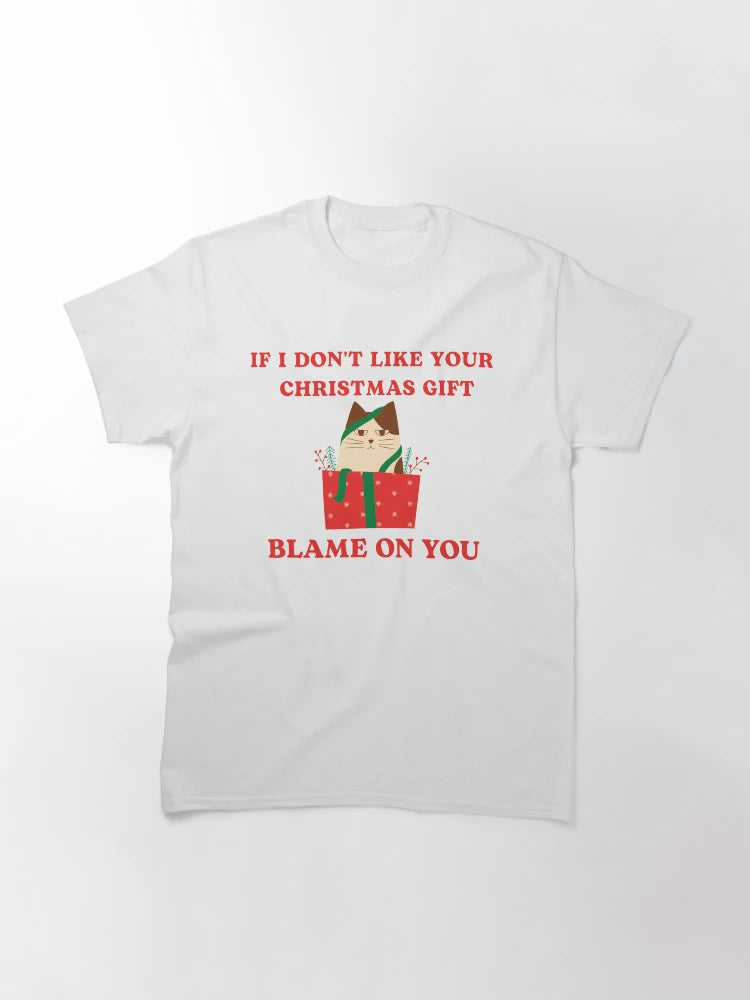 If i don't like your christmas gift blame on you merch