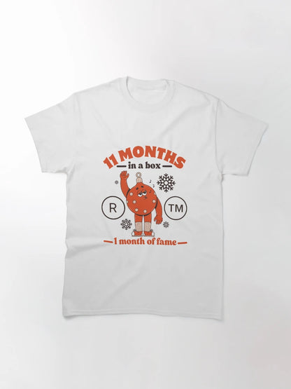 11 months in a box, 1 month of fame