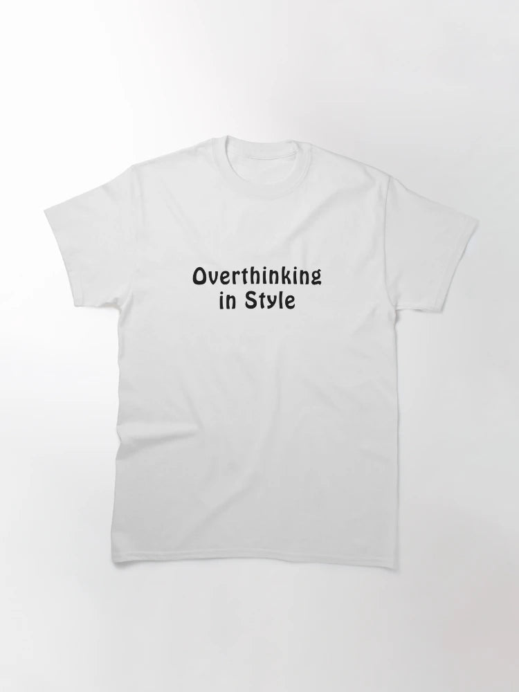 Overthinking in Style