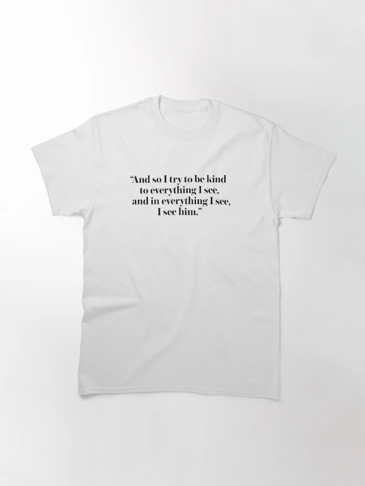 A Little Life Quote Everything I see, I see him