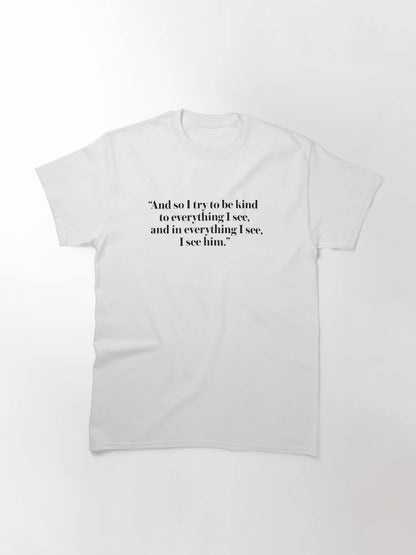 A Little Life Quote Everything I see, I see him