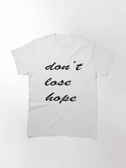 Don't lose Hope beautiful gift t-shirt