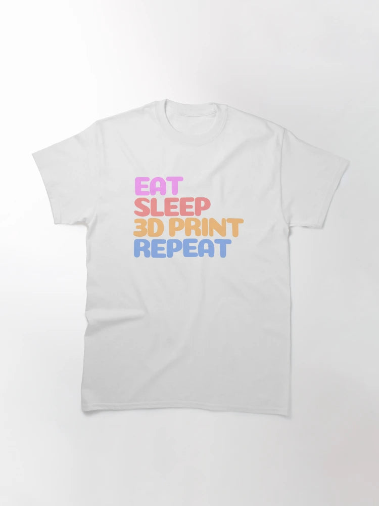 Eat Sleep 3D Print Repeat