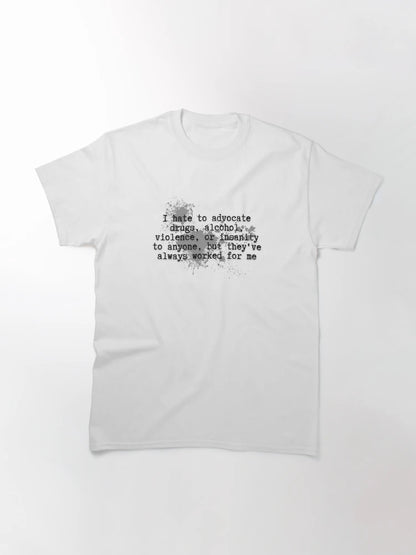 Drugs, alcohol, violence, or insanity | Hunter S. Thompson