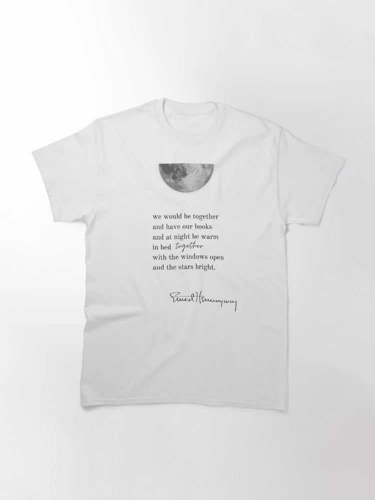 Ernest Hemingway quote - We would be together and have our books and at night be warm in bed together with the windows open and the stars bright