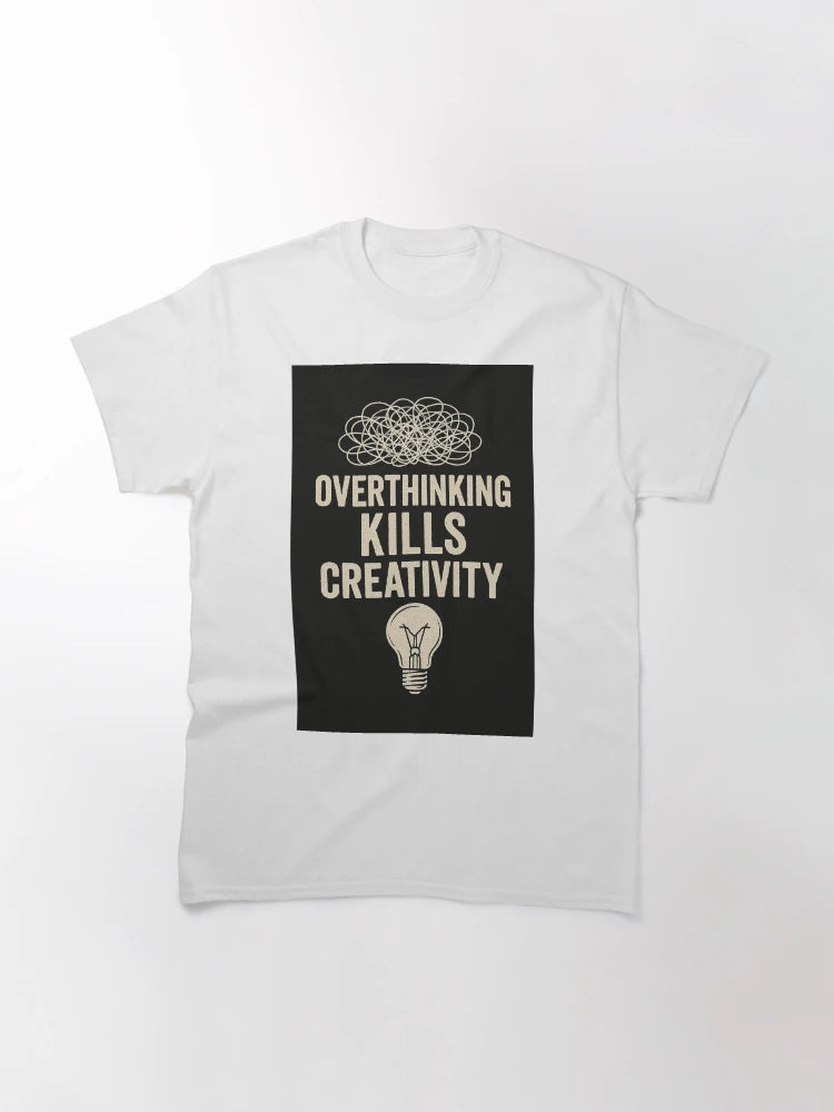 Overthinking Kills Creativity