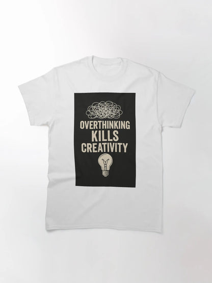 Overthinking Kills Creativity