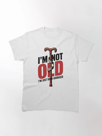 I'm Not Old – I'm Just Back-Damaged
