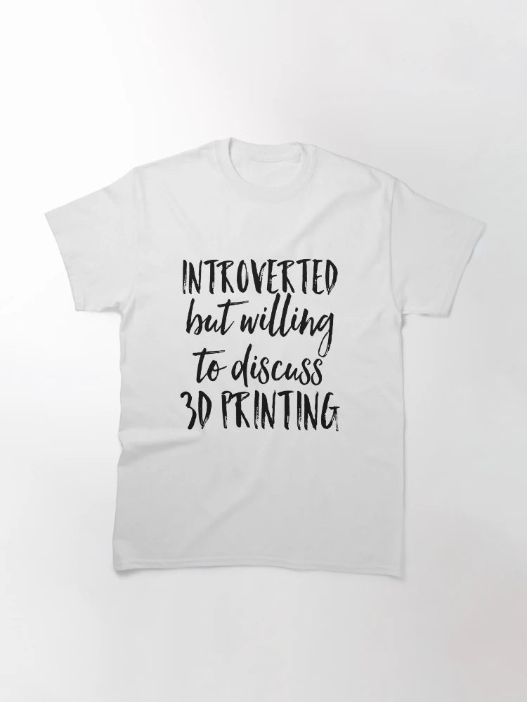 3D Printing Funny Quote - Introverted Printer