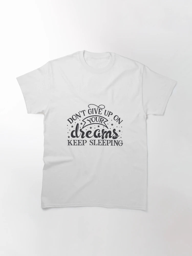 Don't give up on your dreams keep sleeping