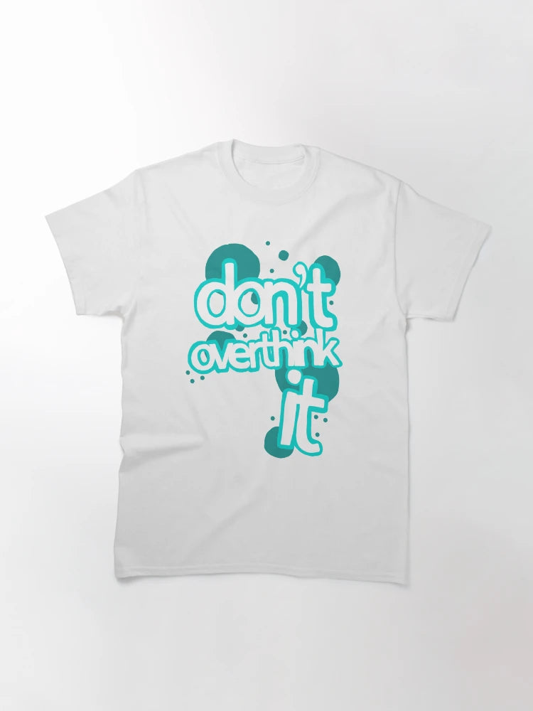 Don't Overthink It