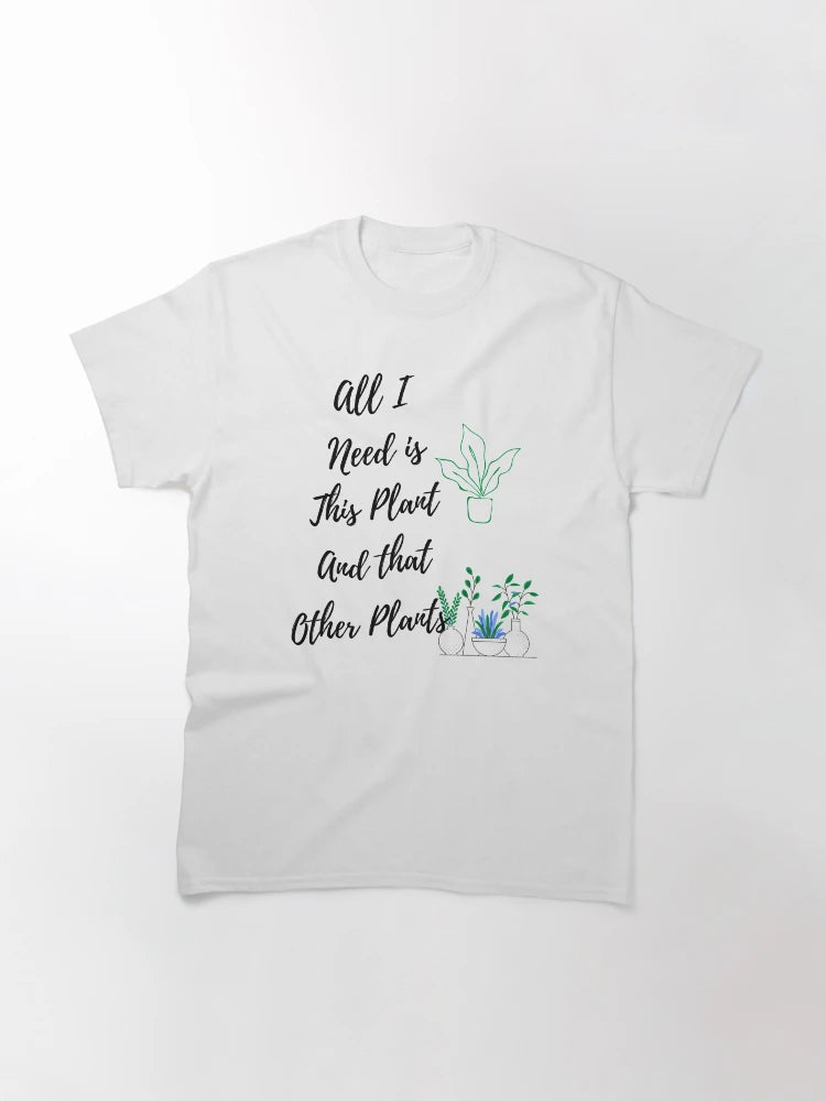 All I need is this plant and that other plants