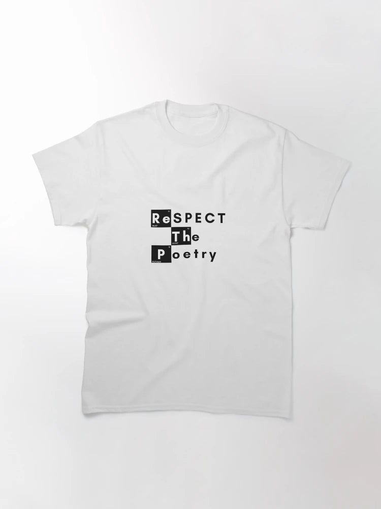 Funny Respect The Poetry Gift T-Shirt