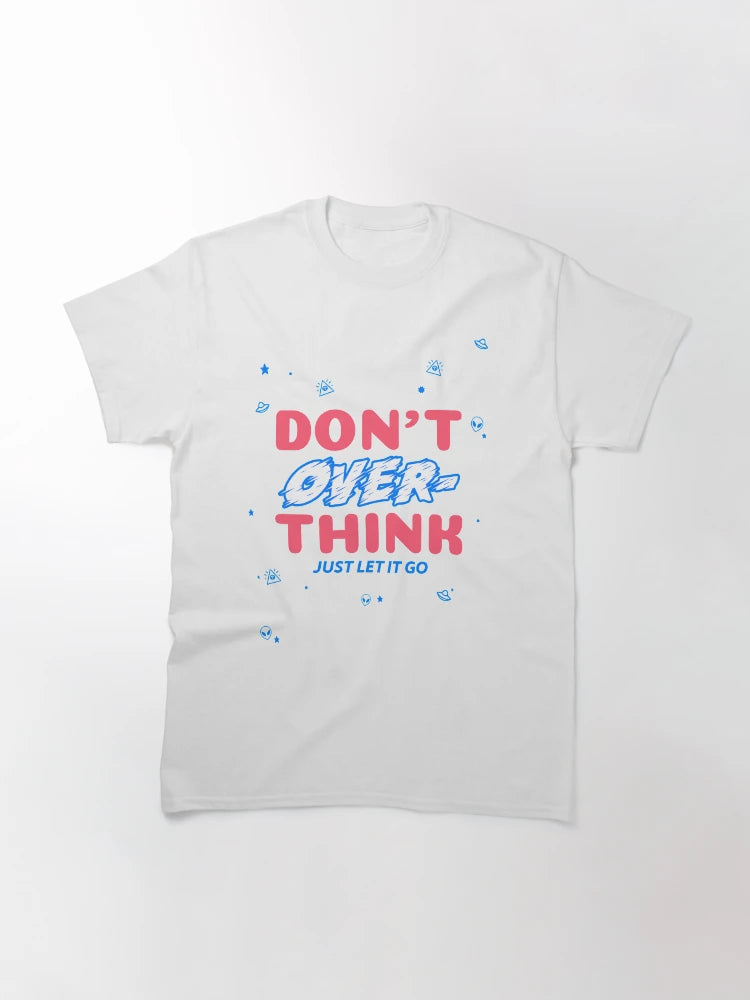 Don't Overthink. Just Let It Go