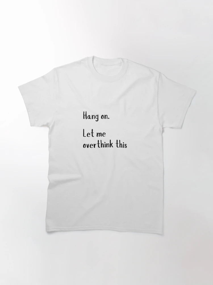 Hang On. Let Me Overthink This, Black Overthinking Quote Art, Humorous Mental Health Design