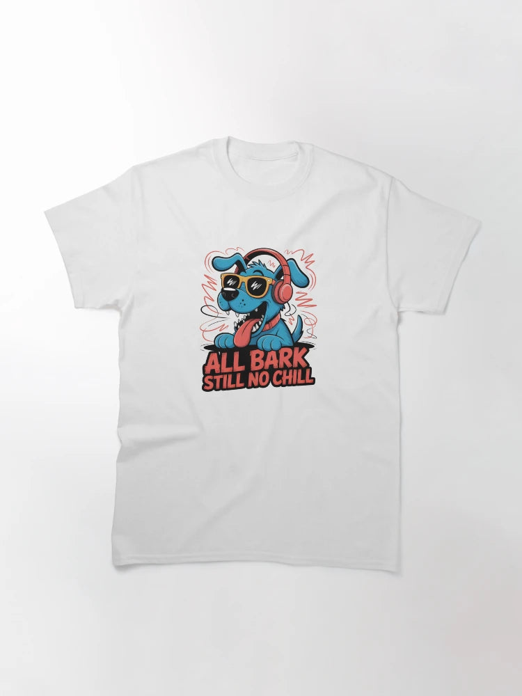 All Bark Still No Chill