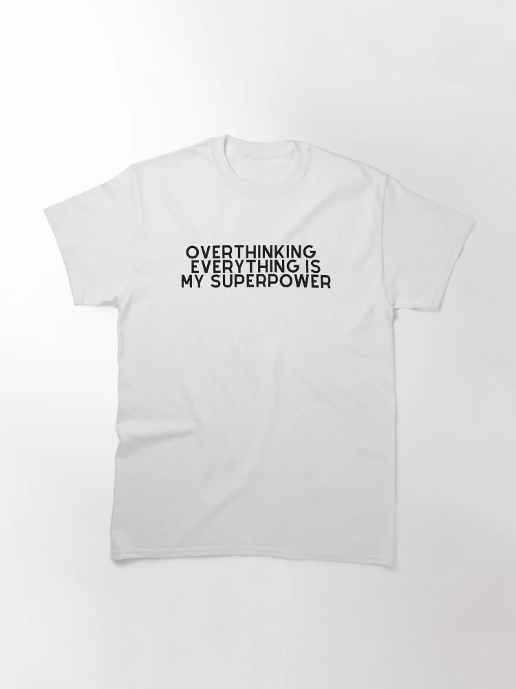 Overthinking is my superpower