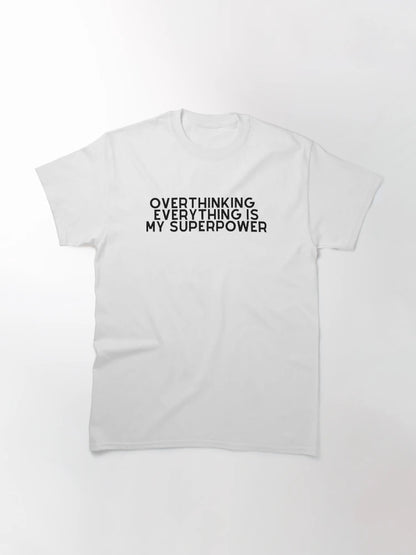 Overthinking is my superpower