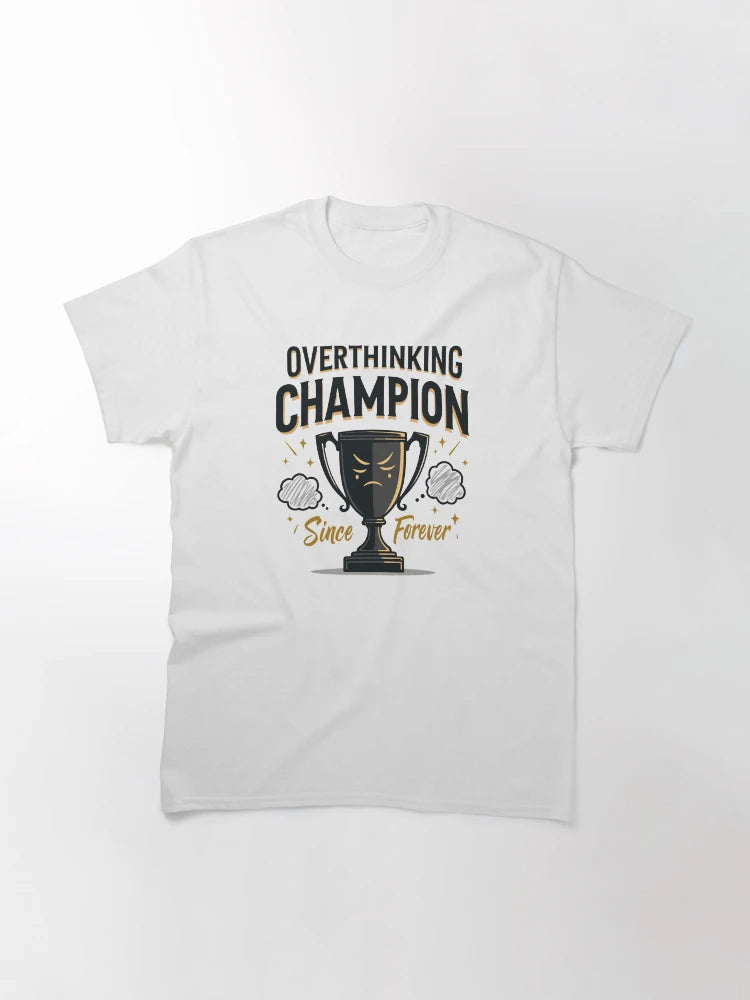 Overthinking Champion