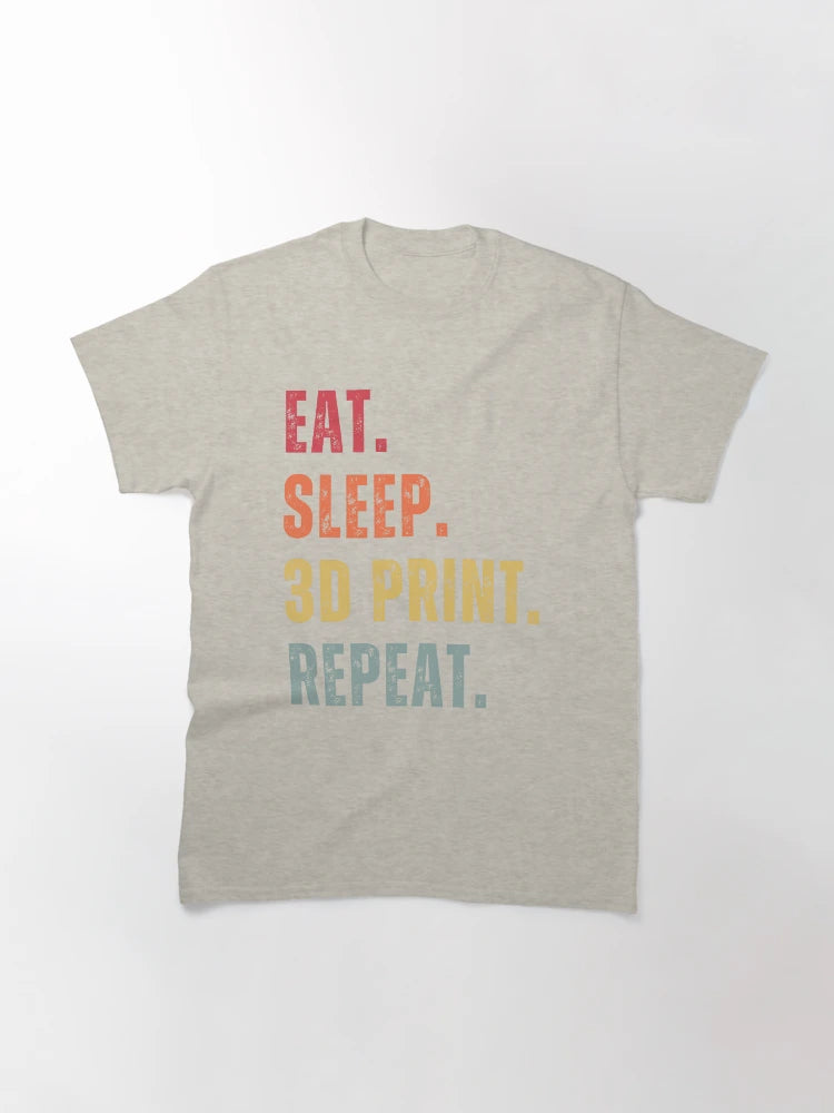 EAT SLEEP 3D PRINT REPEAT